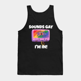 Sounds Gay I'm In Tank Top